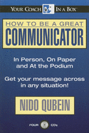 How to Be a Great Communicator: In Person, on Paper and at the Podium