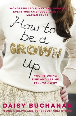 How to Be a Grown-Up - Buchanan, Daisy