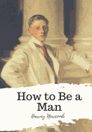 How to Be a Man