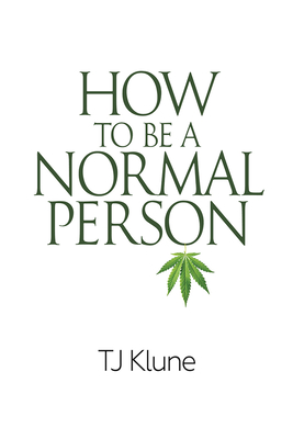 How to Be a Normal Person - Klune, Tj