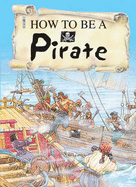 How to be a Pirate - Malam, John