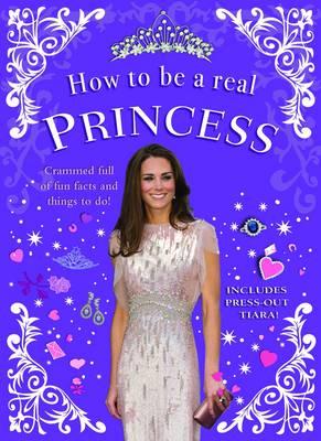 How to Be a Real Princess - Williams, Mel