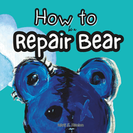 How To Be A Repair Bear