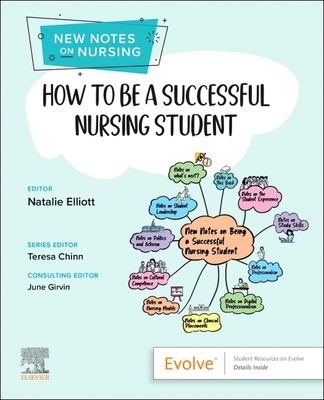 How to be a Successful Nursing Student: New Notes on Nursing - Elliott, Natalie (Editor), and Chinn, Teresa, MBE (Series edited by)