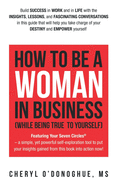 How to Be a Woman in Business (While Being True to Yourself)