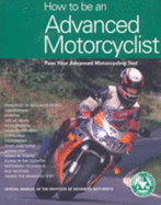 How to be an Advanced Motorcyclist: Pass Your Advanced Motorcycling Test - 