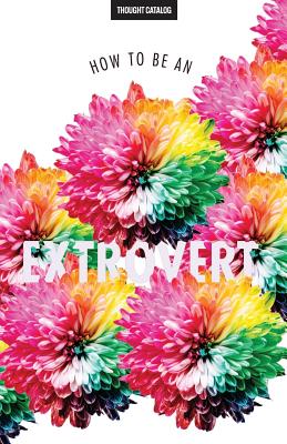 How to Be an Extrovert - Catalog, Thought