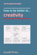 How to Be Better At... Creativity