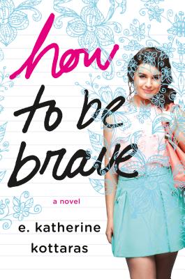 How to Be Brave - Kottaras, E Katherine