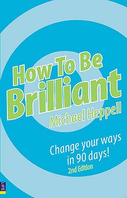 How To Be Brilliant - Heppell, Michael