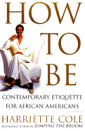 How to Be: Contemporary Etiquette for African Americans