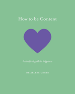 How to Be Content: An Inspired Guide to Happiness