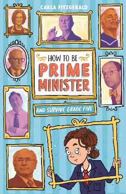 How to be Prime Minister and Survive Grade Five - Fitzgerald, Carla