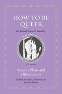 How to Be Queer: An Ancient Guide to Sexuality