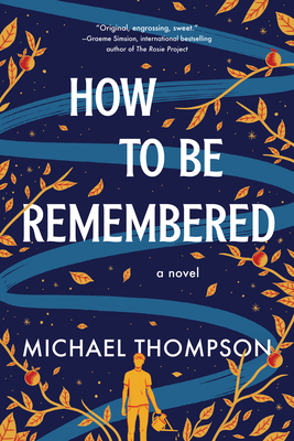 How to Be Remembered - Thompson, Michael