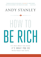 How to Be Rich: It's Not What You Have. It's What You Do with What You Have.