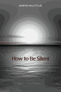 How to Be Silent