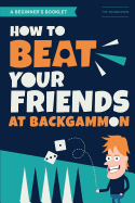 How to Beat Your Friends at Backgammon