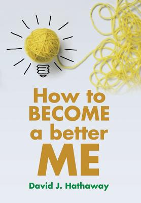 How to Become a Better Me - Hathaway, David J