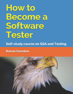 How to Become a Software Tester: Self-study course on SQA and Testing