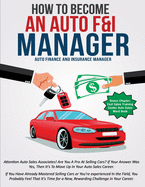 How To Become An Auto F&I Manager: Auto Finance And Insurance Manager