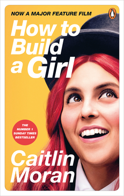 How to Build a Girl - Moran, Caitlin
