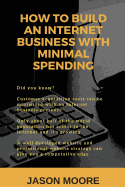 How to Build an Internet Business with Minimal Spending