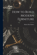 How to Build Modern Furniture