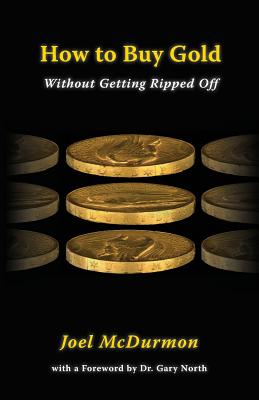 How to Buy Gold: Without Getting Ripped Off - McDurmon, Joel