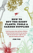 How to Buy the Right Plants, Tools, and Garden Supplies