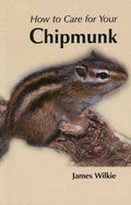 How to Care for Your Chipmunk