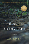 How to Carry Soup: Poems