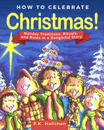 How to Celebrate Christmas!: Holiday Traditions, Rituals, and Rules in a Delightful Story