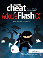 How to Cheat in Adobe Flash CC: The Art of Design and Animation
