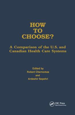 How to Choose?: A Comparison of the U.S. and Canadian Health Care Systems - Chernomas, Robert, and Sepehri, Ardeshir