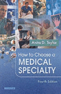 How to Choose a Medical Specialty - Taylor, Anita D