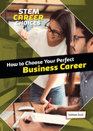 How to Choose Your Perfect Business Career