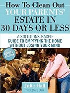 How to Clean Out Your Parents' Estate in 30 Days or Less