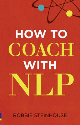 How to coach with NLP - Steinhouse, Robbie