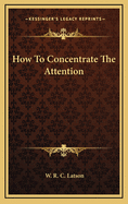 How to Concentrate the Attention