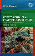 How to Conduct a Practice-Based Study: Problems and Methods, Second Edition