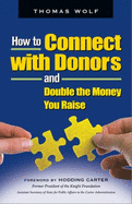 How to Connect with Donors and Double the Money You Raise - Wolf, Thomas