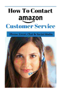 How to Contact Amazon Customer Service: Phone, Email, Chat & Social Media