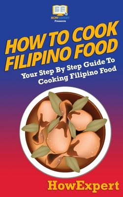 How to Cook Filipino Food - Howexpert Press