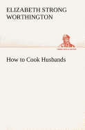 How to Cook Husbands