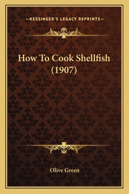 How to Cook Shellfish (1907) - Green, Olive