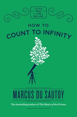 How to Count to Infinity - Sautoy, Marcus du