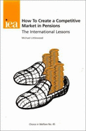 How to Create a Competitive Market in Pensions: The International Lessons