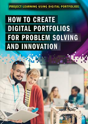 How to Create Digital Portfolios for Problem Solving and Innovation - Thurston, IV