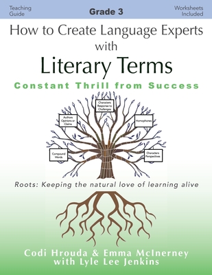How to Create Language Experts with Literary Terms Grade 3: Constant Thrill from Success - Hrouda, Codi, and McInerney, Emma, and Jenkins, Lyle Lee